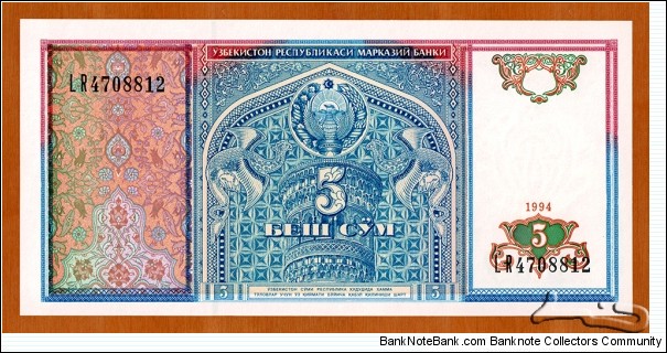 Uzbekistan | 
5 So‘m, 1994 | 

Obverse: National emblem, National ornaments, stylised bird, and Top of the Kalyan Minaret - Po-i-Kalyan | 
Reverse: Alisher Navoiy Monument in Tashkent | 
Watermark: National Coat of Arms | Banknote