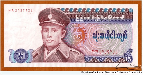 Socialist Republic of the Union of Burma | 
35 Kyats, 1986 | 

Obverse: Bogyoke (Major General) Aung San, born Htein Lin (1915-1947) and Peacock/Hinthar (Be-Hinthar/Brahminy duck) | 
Reverse: Wood carving detail of Burmese Nat angel etc. from the door in Shwe In Bin Kyaung Monastery in Mandalay, Burma and Peacock/Hinthar (Be-Hinthar/Brahminy duck) | 
Watermark: Major General Aung San | Banknote