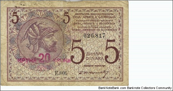 KINGDOM OF SERBS, CROATS AND SLOVENES
20 Kron/Kruna
1919
Overprint on 5 Dinara Banknote